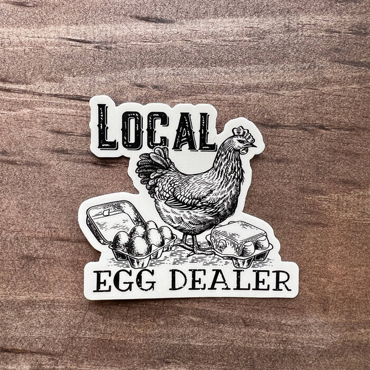 Hilarious Egg Dealer Sticker for Chicken Lover, Local Egg 181